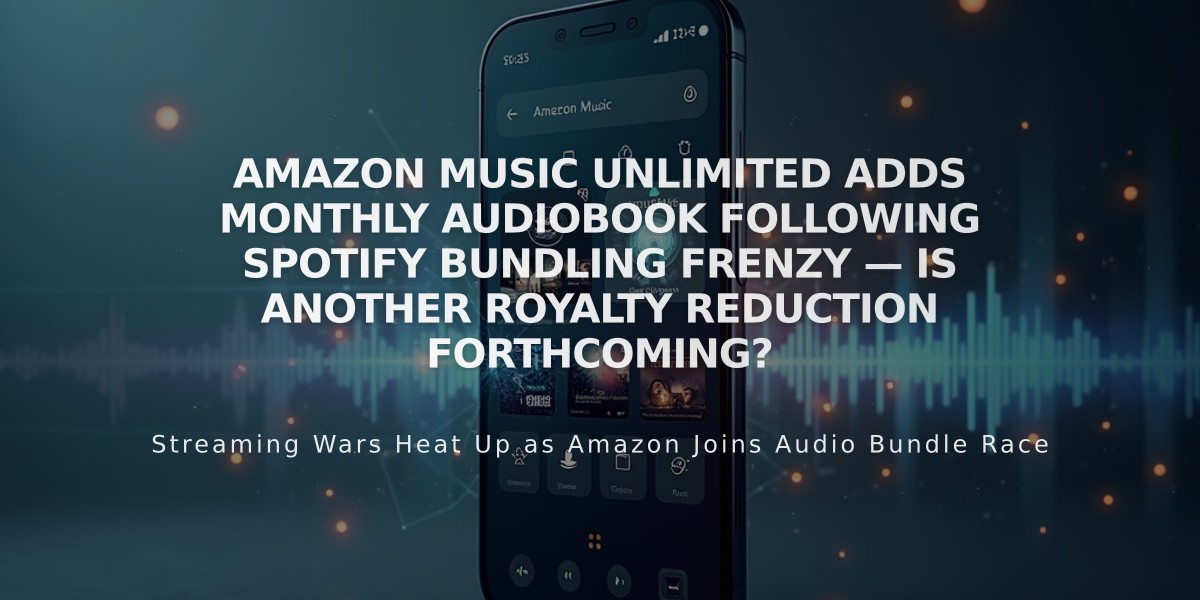 Amazon Music Unlimited Now Includes Monthly Audiobook Access - Industry Watches for Royalty Impact