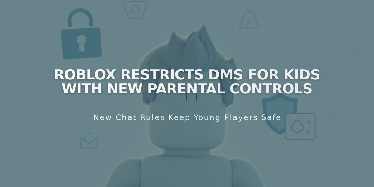 Roblox Enhances Child Safety With New DM Restrictions and Parental Controls