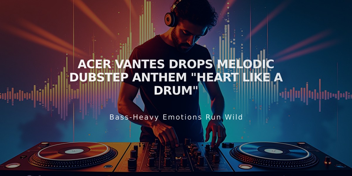 Acer Vantes Drops Melodic Dubstep Anthem "Heart Like a Drum"