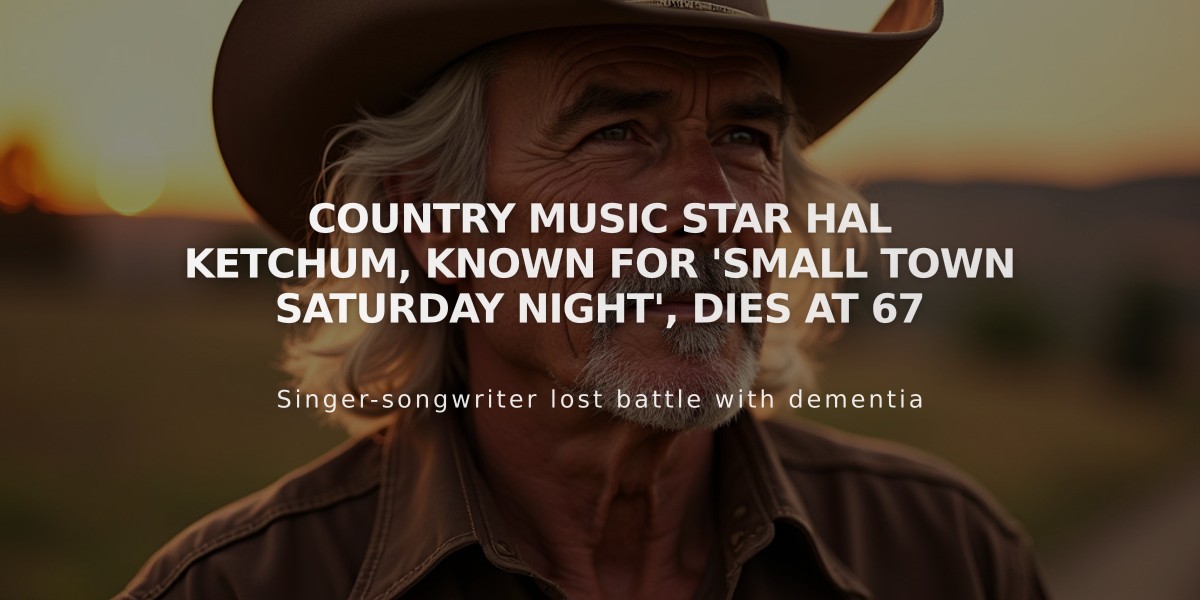 Country Music Star Hal Ketchum, Known for 'Small Town Saturday Night', Dies at 67