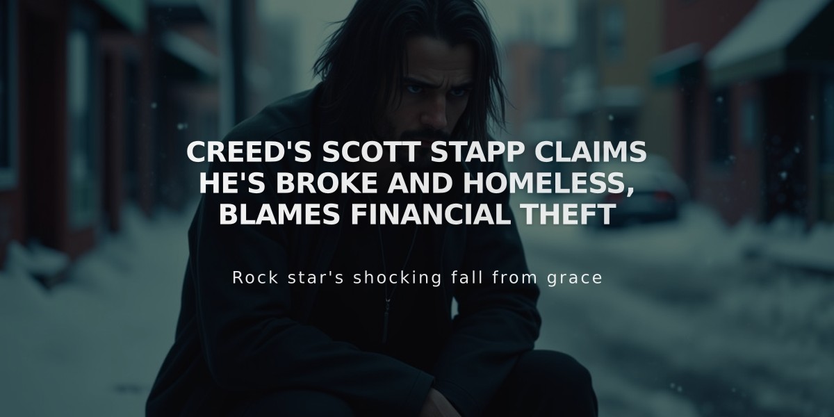 Creed's Scott Stapp Claims He's Broke and Homeless, Blames Financial Theft