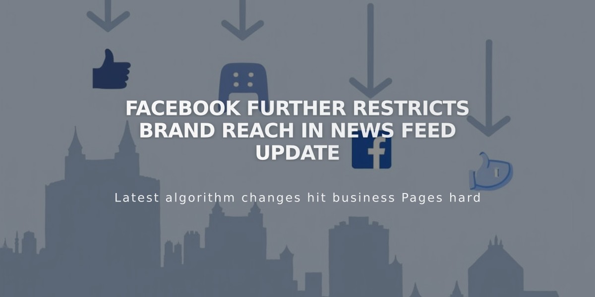 Facebook Further Restricts Brand Reach in News Feed Update