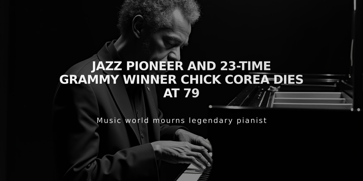 Jazz Pioneer and 23-Time Grammy Winner Chick Corea Dies at 79