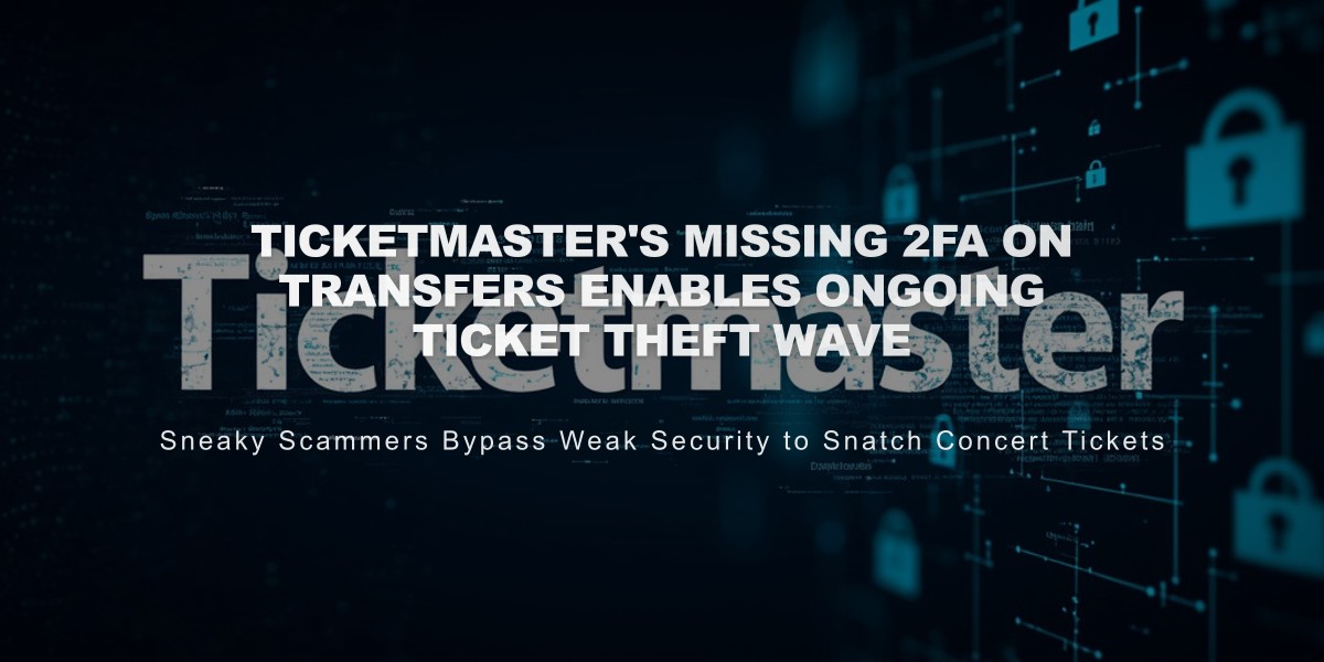 Ticketmaster's Missing 2FA on Transfers Enables Ongoing Ticket Theft Wave