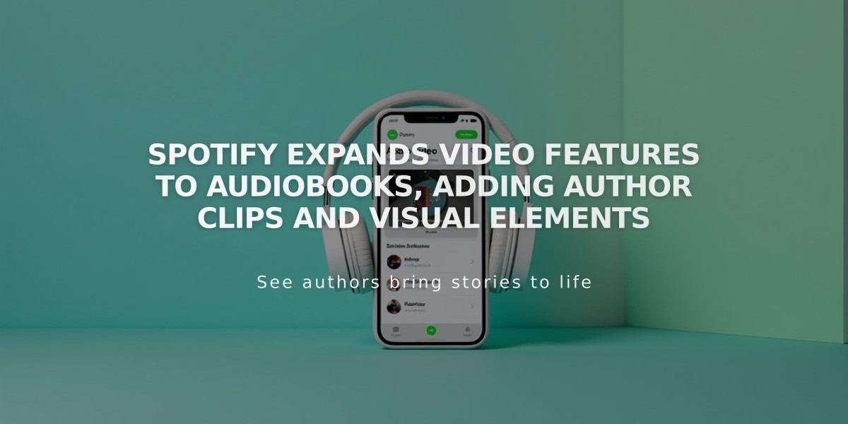 Spotify Expands Video Features to Audiobooks, Adding Author Clips and Visual Elements