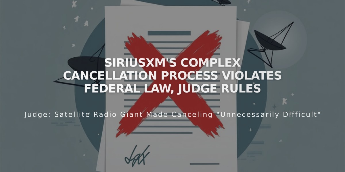 SiriusXM's Complex Cancellation Process Violates Federal Law, Judge Rules