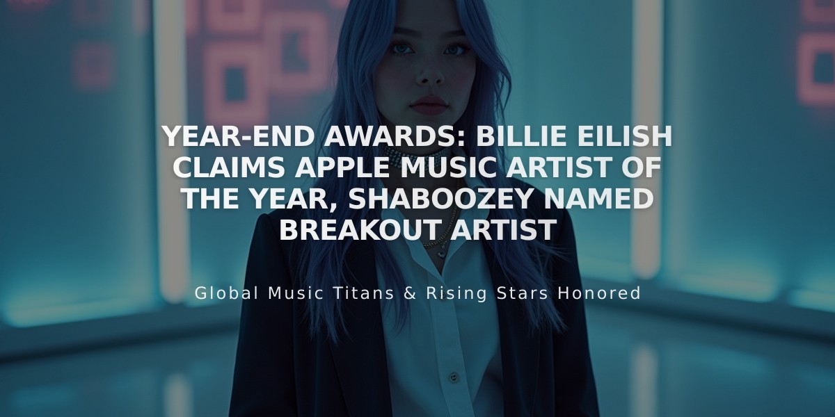 Year-End Awards: Billie Eilish Claims Apple Music Artist of the Year, Shaboozey Named Breakout Artist