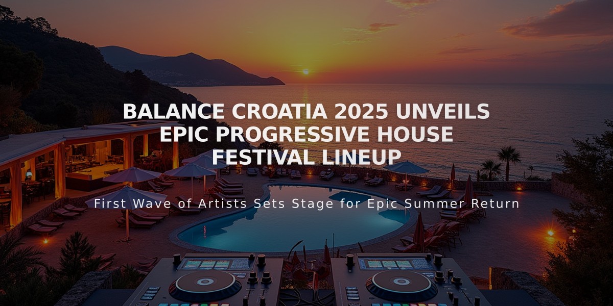 Balance Croatia 2025 Unveils Epic Progressive House Festival Lineup