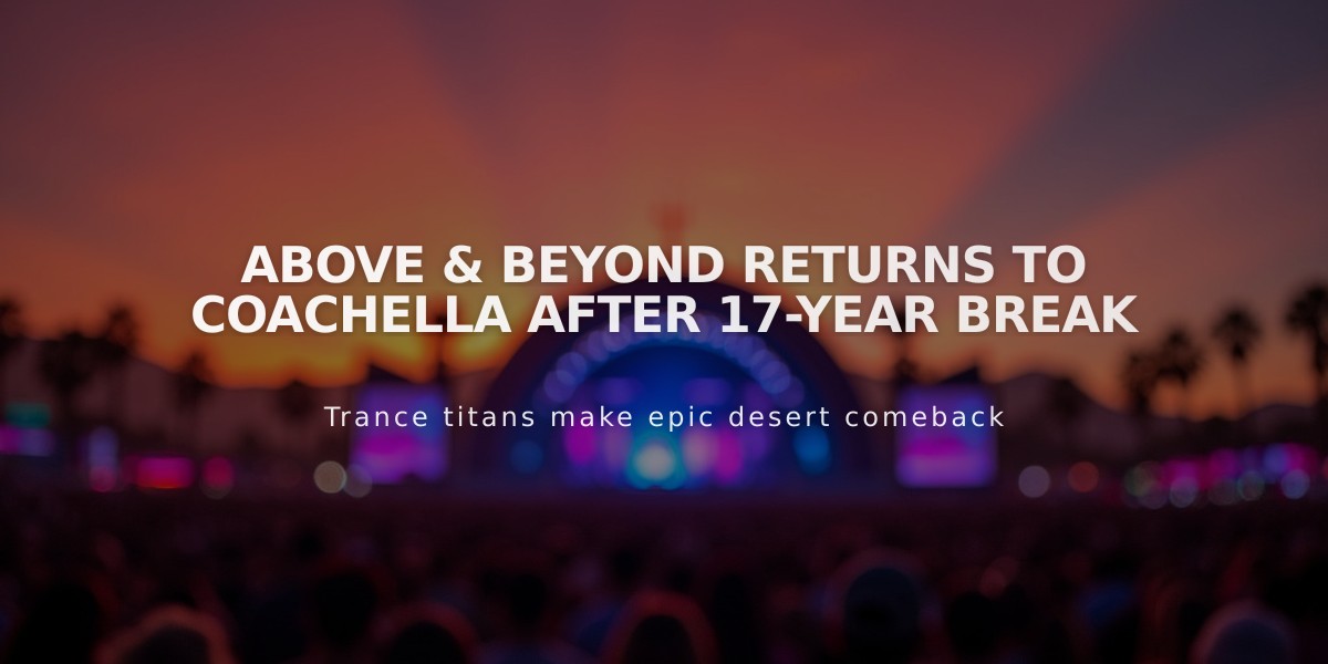 Above & Beyond Returns to Coachella After 17-Year Break