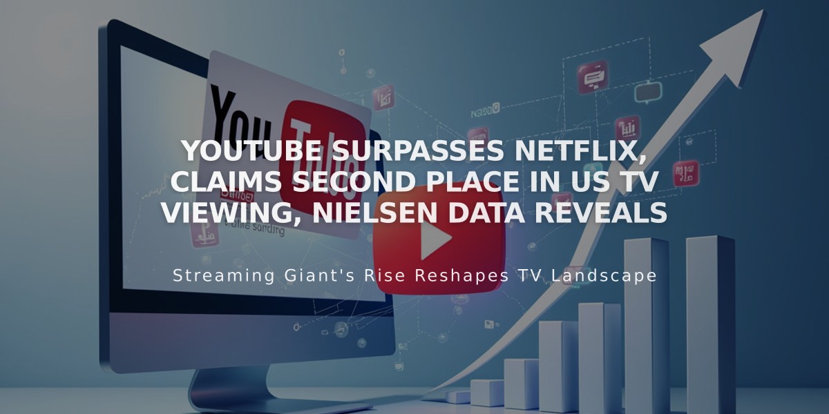 YouTube Surpasses Netflix, Claims Second Place in US TV Viewing, Nielsen Data Reveals