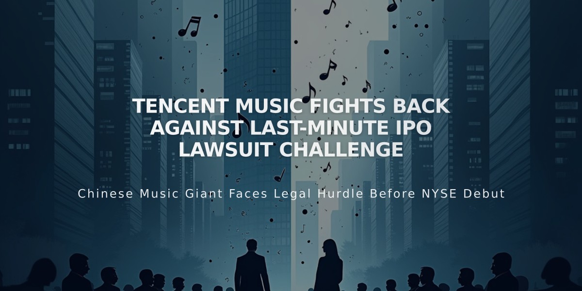 Tencent Music Fights Back Against Last-Minute IPO Lawsuit Challenge