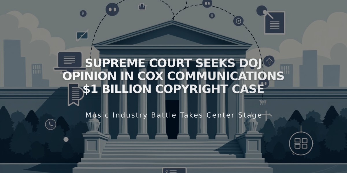 Supreme Court Seeks DOJ Opinion in Cox Communications $1 Billion Copyright Case