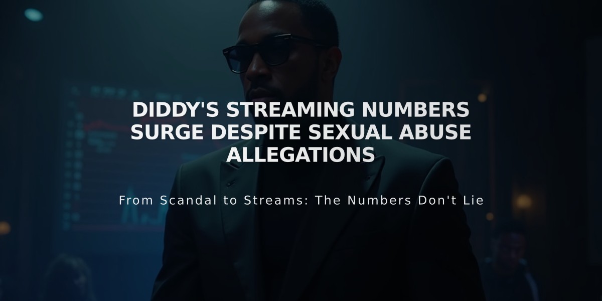 Diddy's Streaming Numbers Surge Despite Sexual Abuse Allegations