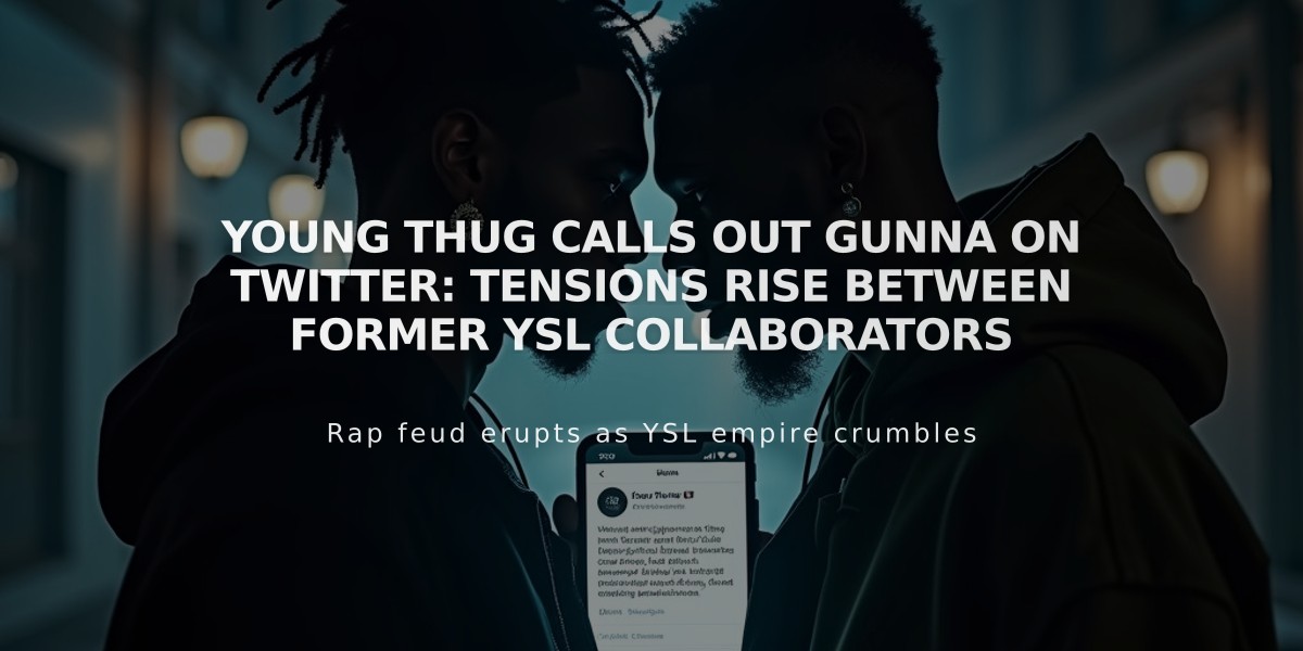 Young Thug Calls Out Gunna on Twitter: Tensions Rise Between Former YSL Collaborators