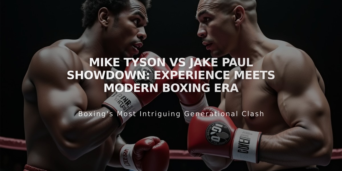 Mike Tyson vs Jake Paul Showdown: Experience Meets Modern Boxing Era