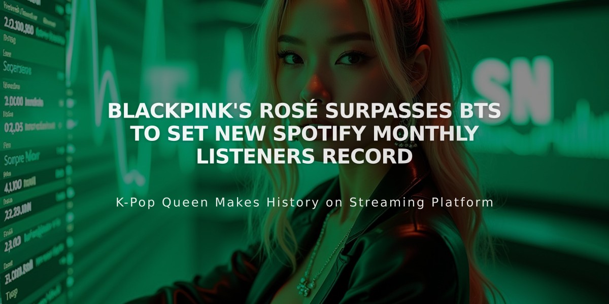 BLACKPINK's ROSÉ Surpasses BTS to Set New Spotify Monthly Listeners Record