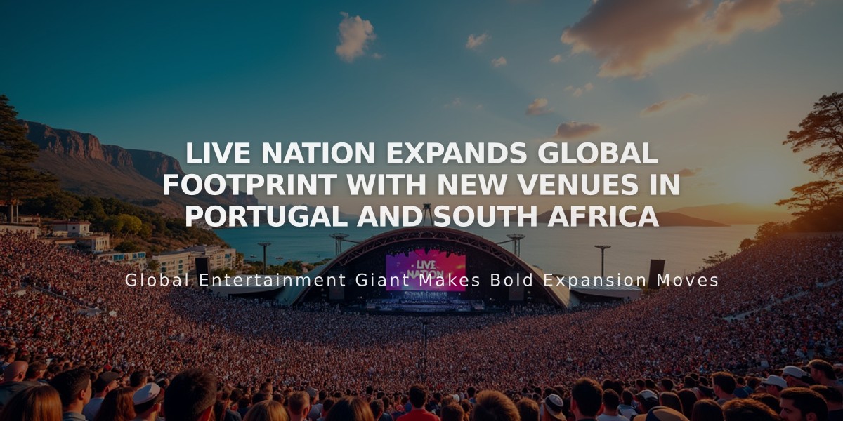 Live Nation Expands Global Footprint with New Venues in Portugal and South Africa