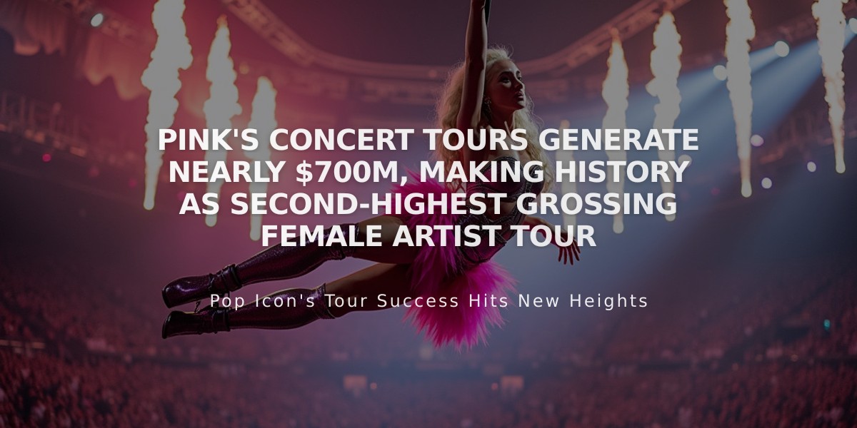 Pink's Concert Tours Generate Nearly $700M, Making History as Second-Highest Grossing Female Artist Tour