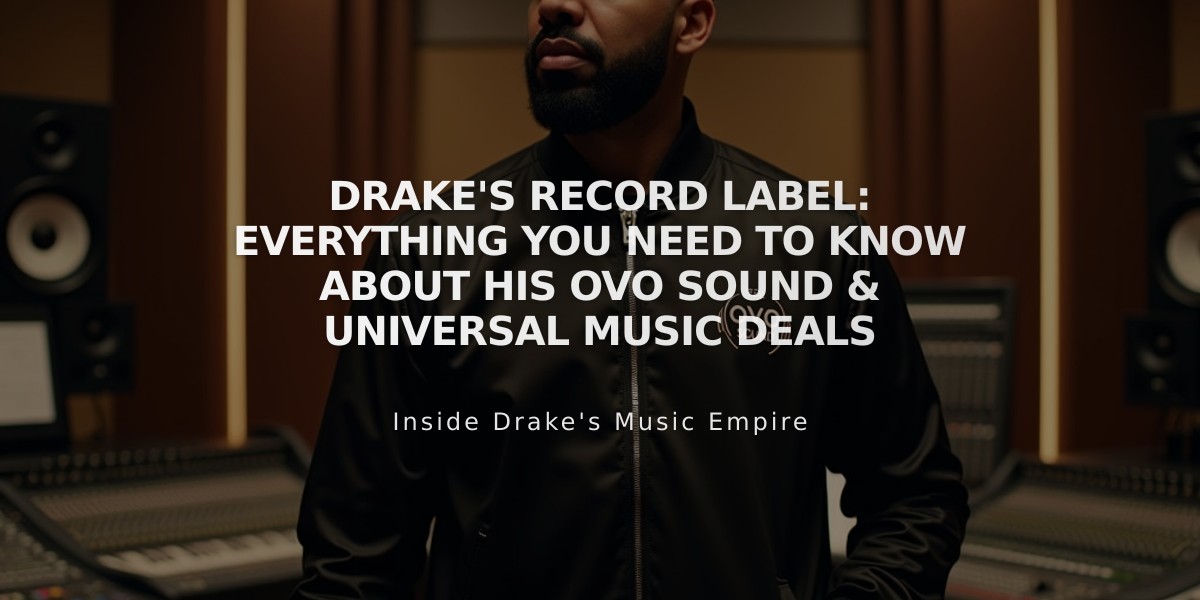 Drake's Record Label: Everything You Need to Know About His OVO Sound & Universal Music Deals