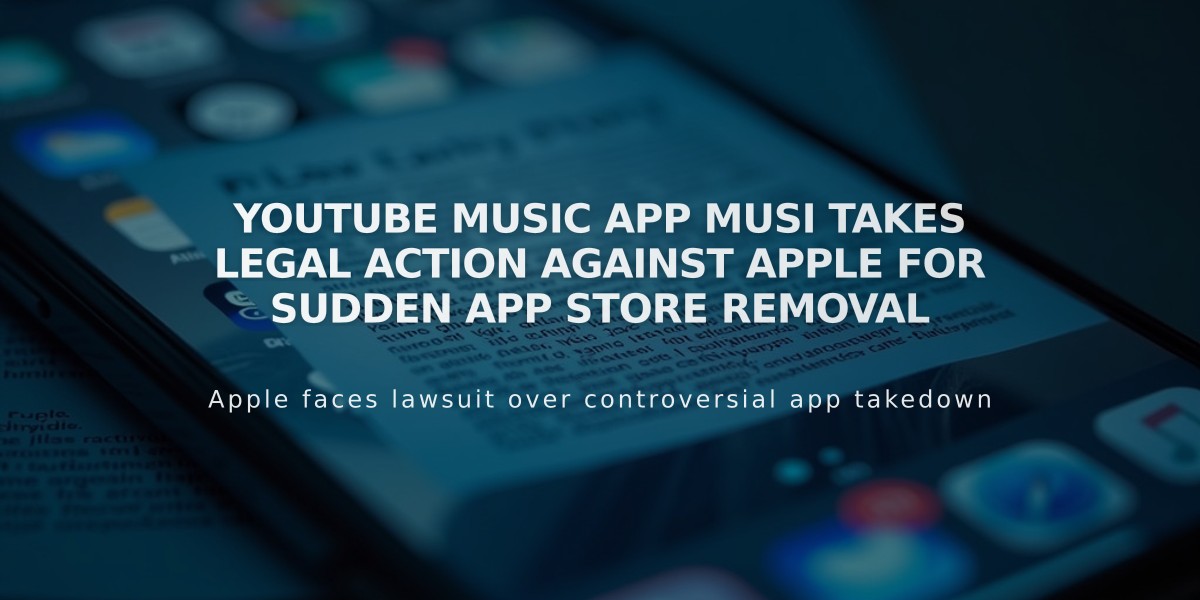 YouTube Music App Musi Takes Legal Action Against Apple for Sudden App Store Removal