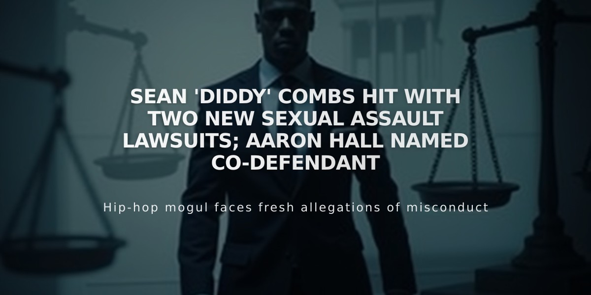 Sean 'Diddy' Combs Hit With Two New Sexual Assault Lawsuits; Aaron Hall Named Co-Defendant