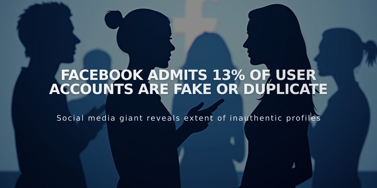 Facebook Admits 13% of User Accounts Are Fake or Duplicate