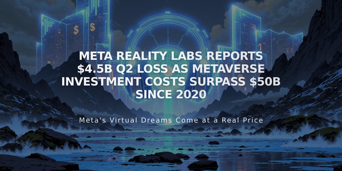 Meta Reality Labs Reports $4.5B Q2 Loss as Metaverse Investment Costs Surpass $50B Since 2020