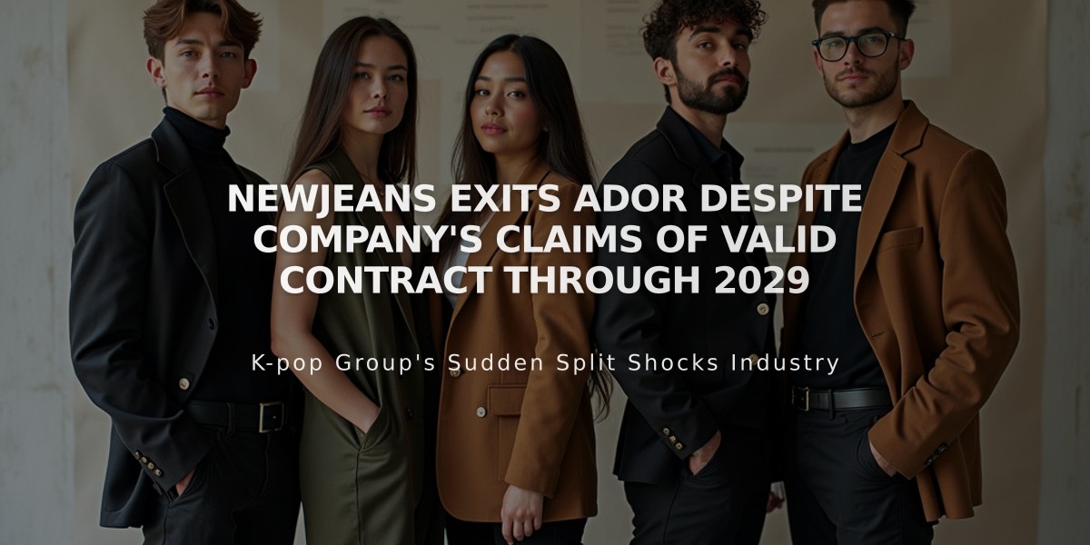 NewJeans Exits Ador Despite Company's Claims of Valid Contract Through 2029