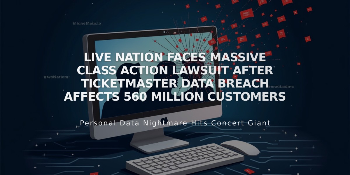 Live Nation Faces Massive Class Action Lawsuit After Ticketmaster Data Breach Affects 560 Million Customers