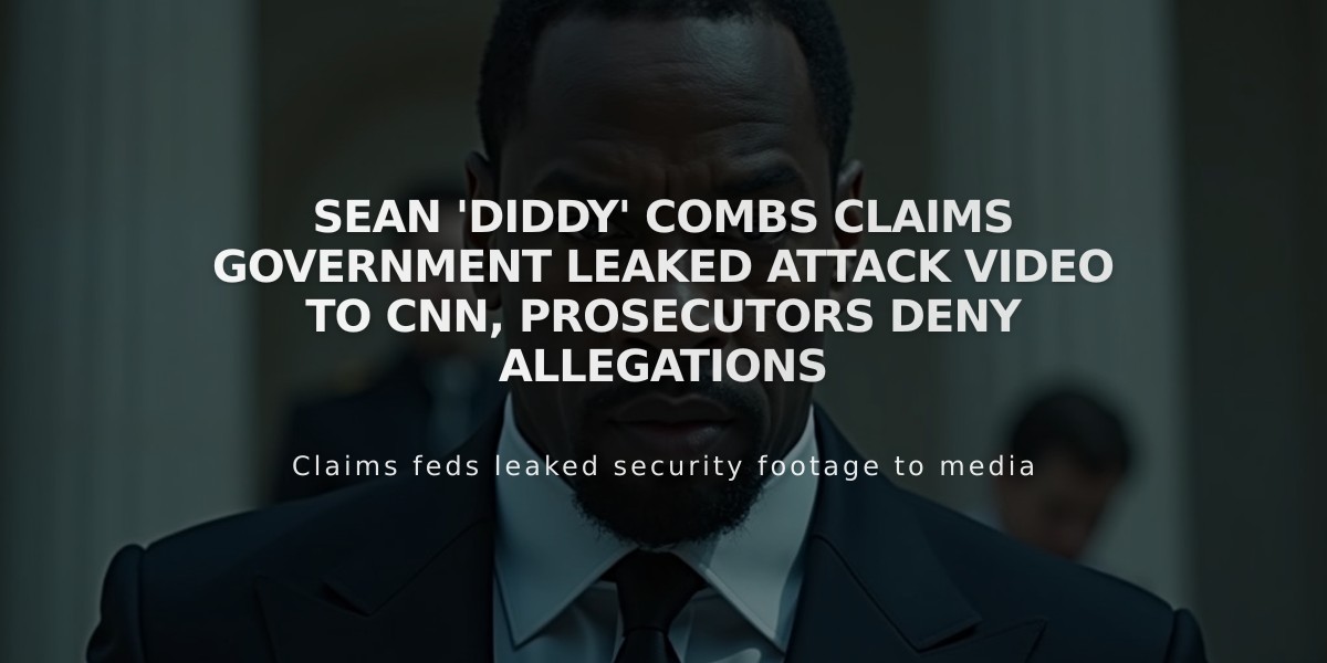 Sean 'Diddy' Combs Claims Government Leaked Attack Video to CNN, Prosecutors Deny Allegations