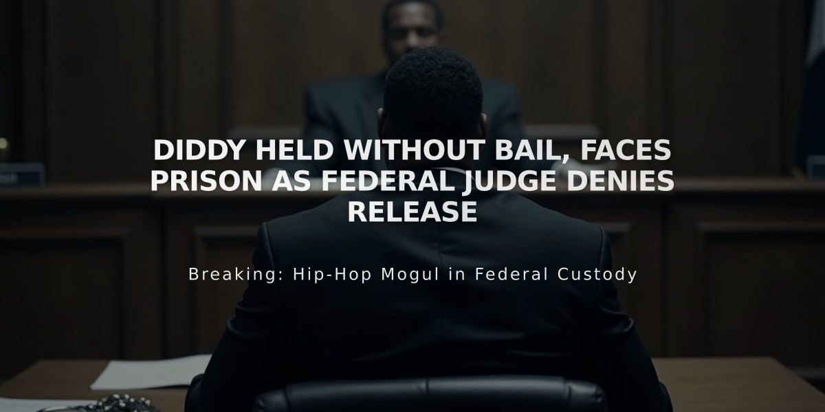 Diddy Held Without Bail, Faces Prison as Federal Judge Denies Release