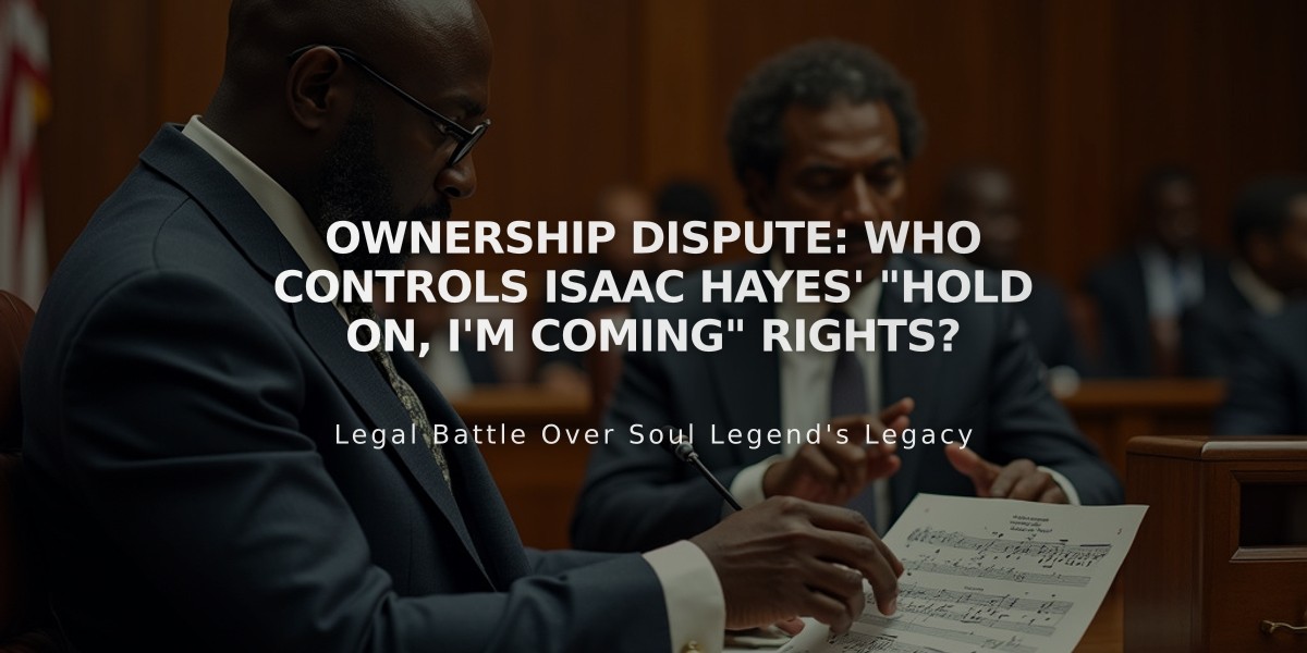 Ownership Dispute: Who Controls Isaac Hayes' "Hold On, I'm Coming" Rights?