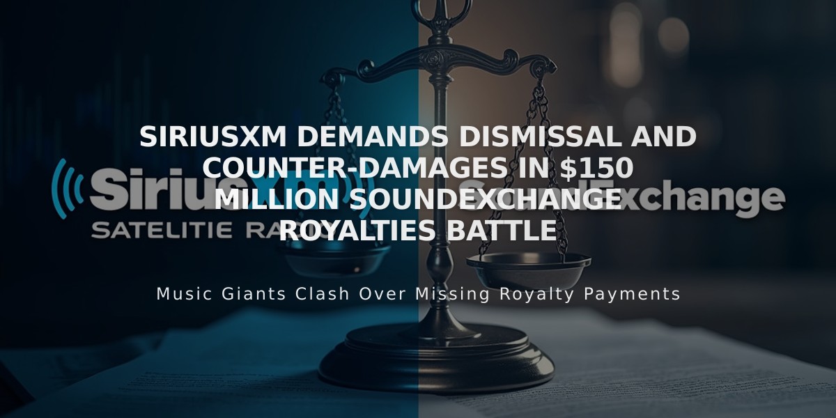 SiriusXM Demands Dismissal and Counter-Damages in $150 Million SoundExchange Royalties Battle