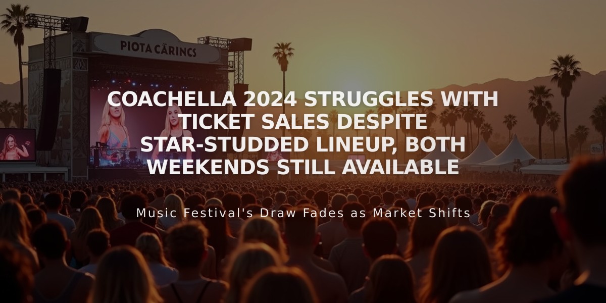 Coachella 2024 Struggles with Ticket Sales Despite Star-Studded Lineup, Both Weekends Still Available