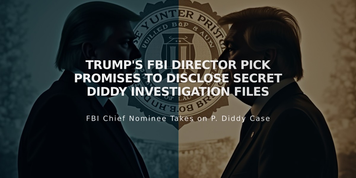 Trump's FBI Director Pick Promises to Disclose Secret Diddy Investigation Files