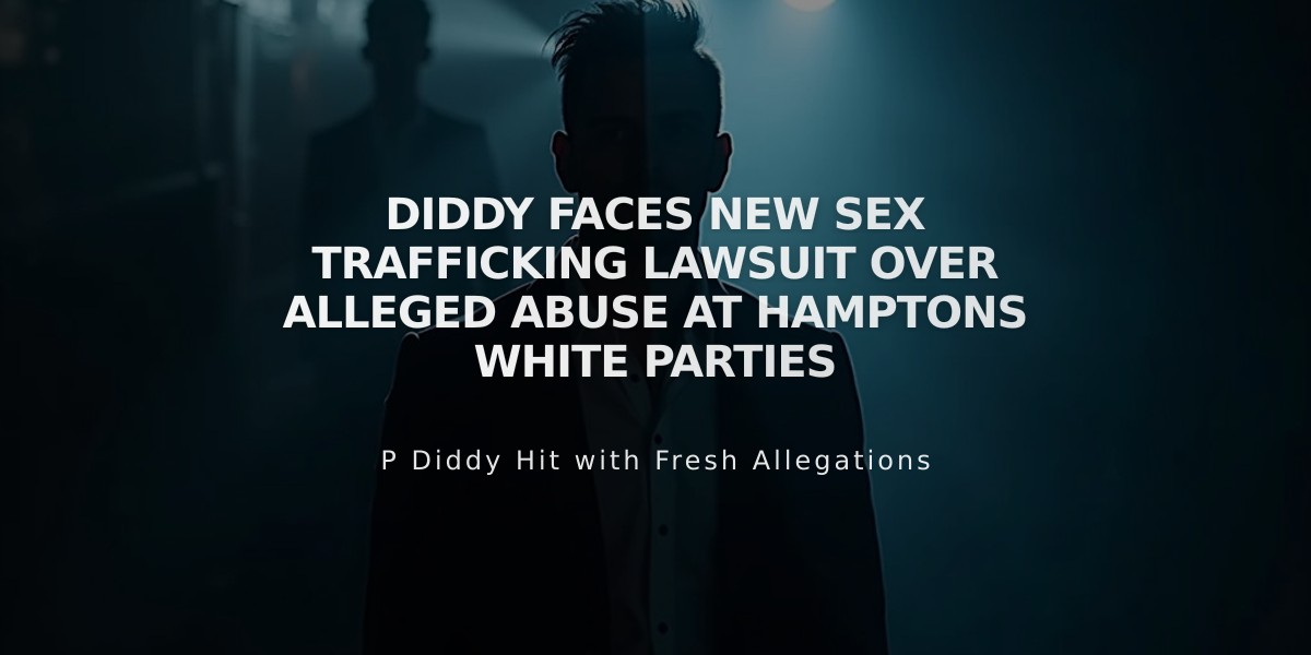 Diddy Faces New Sex Trafficking Lawsuit Over Alleged Abuse at Hamptons White Parties