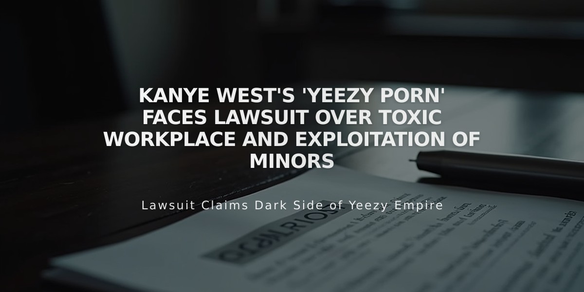 Kanye West's 'Yeezy Porn' Faces Lawsuit Over Toxic Workplace and Exploitation of Minors