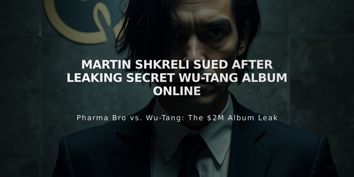 Martin Shkreli Sued After Leaking Secret Wu-Tang Album Online