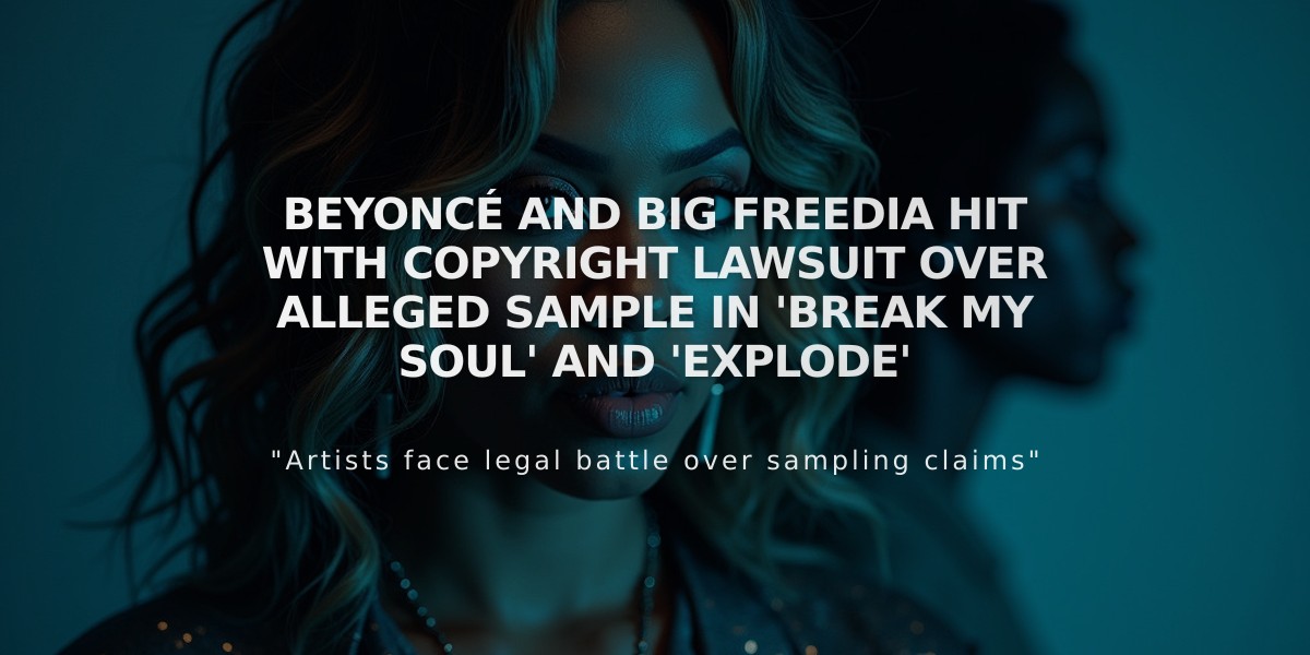 Beyoncé and Big Freedia Hit with Copyright Lawsuit Over Alleged Sample in 'Break My Soul' and 'Explode'