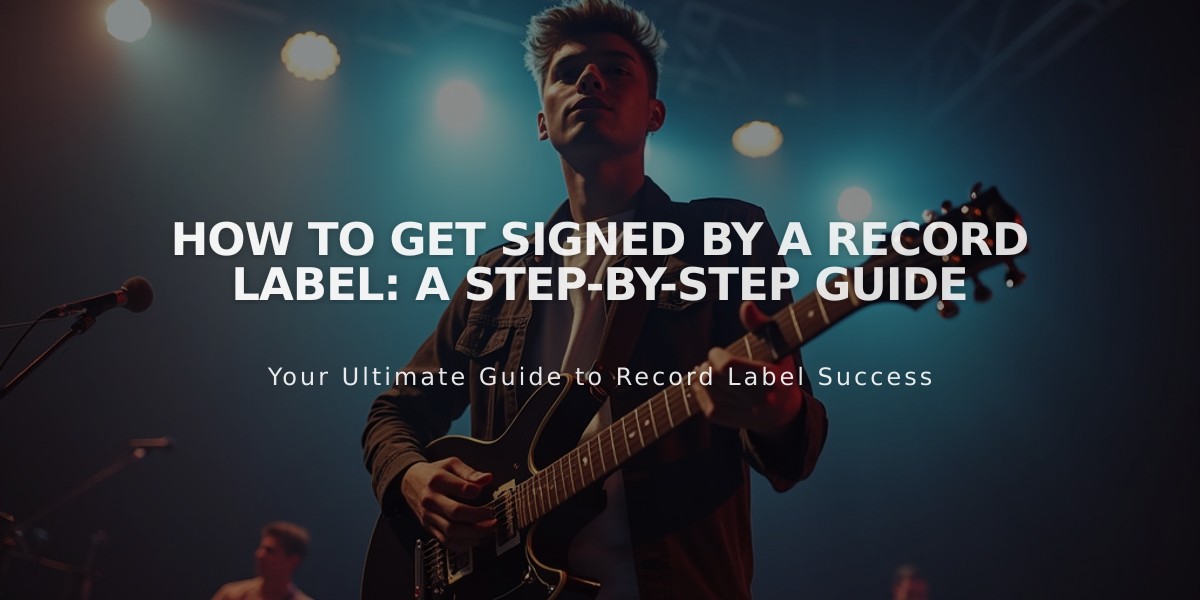 How to Get Signed by a Record Label: A Step-by-Step Guide