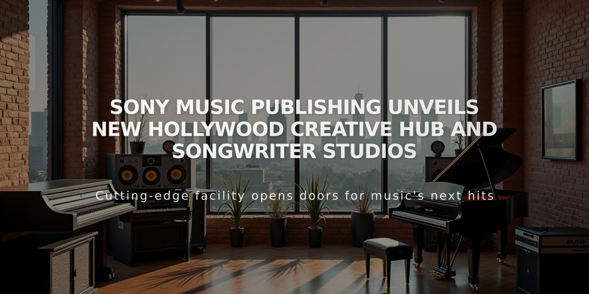 Sony Music Publishing Unveils New Hollywood Creative Hub and Songwriter Studios