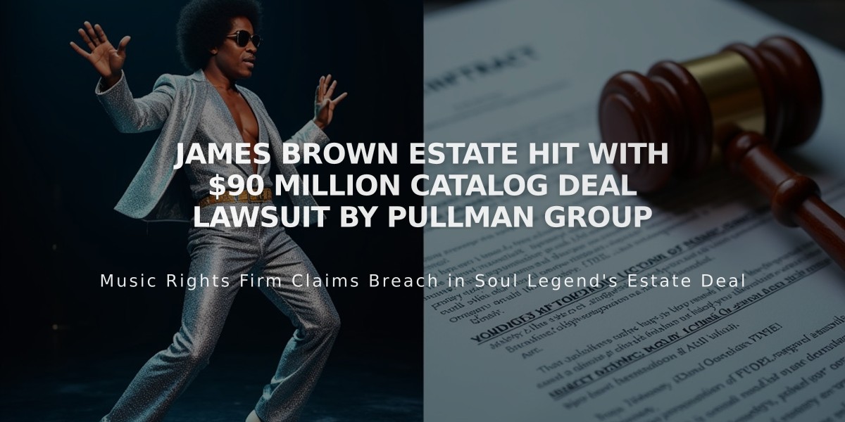 James Brown Estate Hit With $90 Million Catalog Deal Lawsuit by Pullman Group