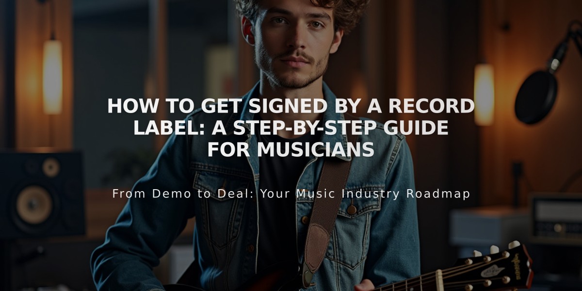 How to Get Signed by a Record Label: A Step-by-Step Guide for Musicians