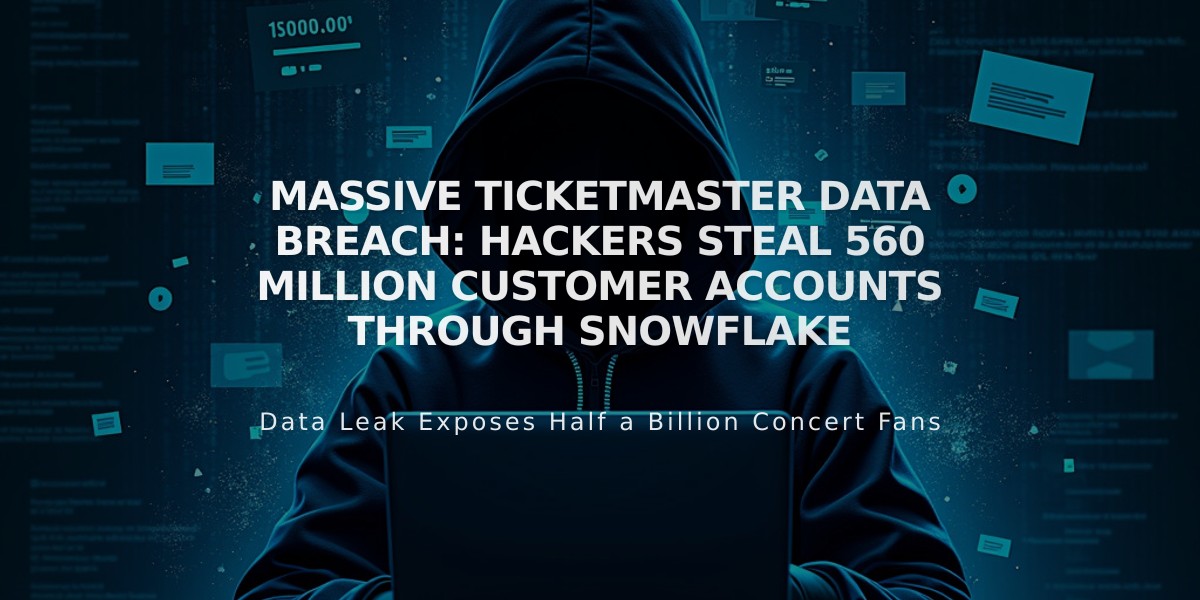 Massive Ticketmaster Data Breach: Hackers Steal 560 Million Customer Accounts Through Snowflake