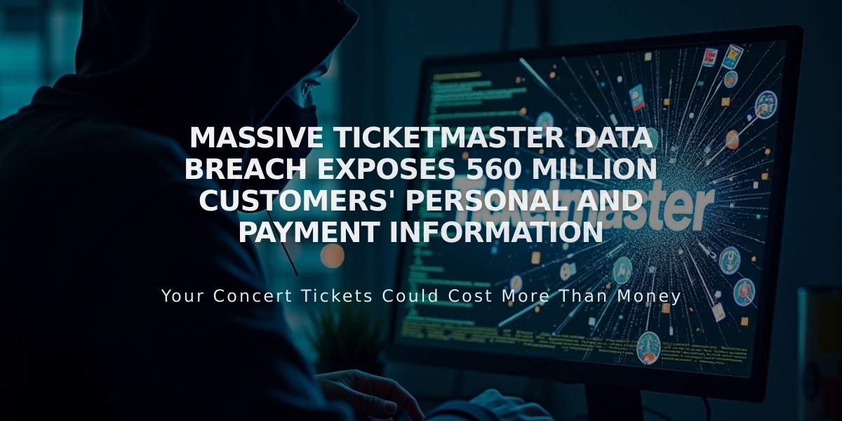 Massive Ticketmaster Data Breach Exposes 560 Million Customers' Personal and Payment Information