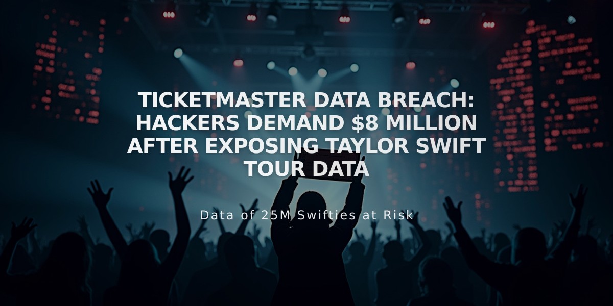 Ticketmaster Data Breach: Hackers Demand $8 Million After Exposing Taylor Swift Tour Data