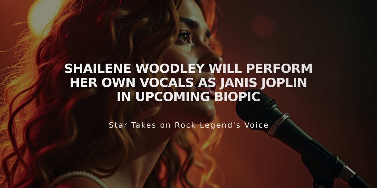 Shailene Woodley Will Perform Her Own Vocals as Janis Joplin in Upcoming Biopic