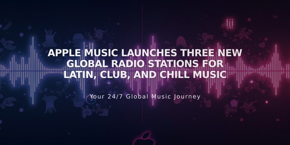 Apple Music Launches Three New Global Radio Stations for Latin, Club, and Chill Music