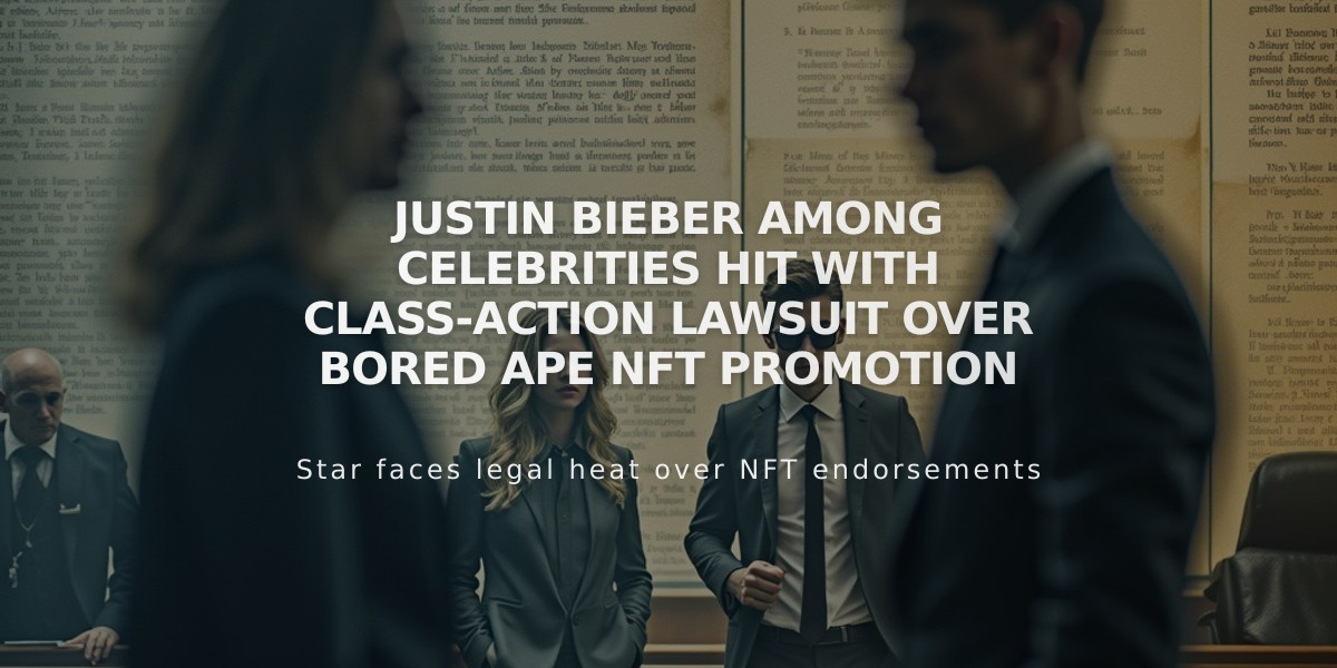 Justin Bieber Among Celebrities Hit With Class-Action Lawsuit Over Bored Ape NFT Promotion