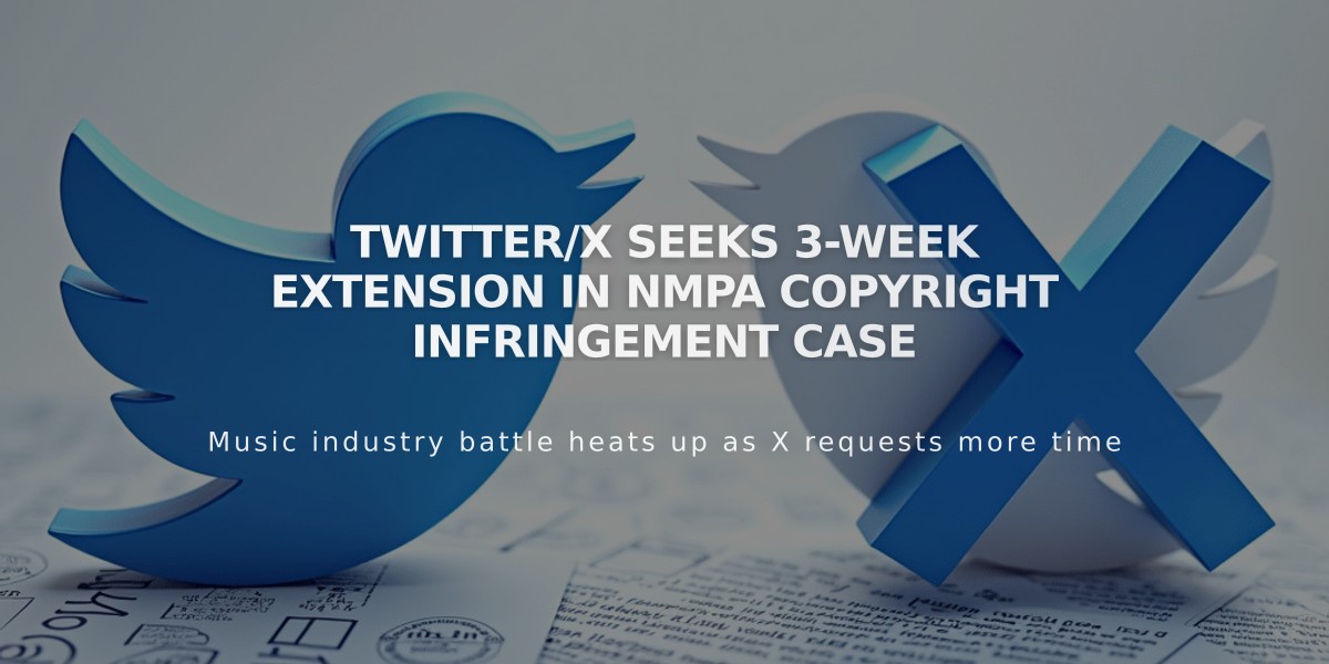 Twitter/X Seeks 3-Week Extension in NMPA Copyright Infringement Case